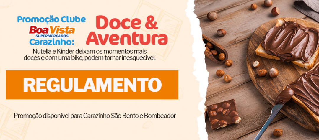 Regulamento Promoção Clube Boa Vista: Nutella & Kinder Bueno - São Bento e Bombeador