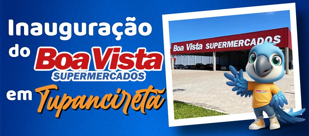 Boa Vista Supermercados Tupanciretã Inaugura em 23 de Janeiro